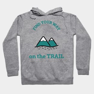 Find Your Way on the Trail Hiking Hoodie